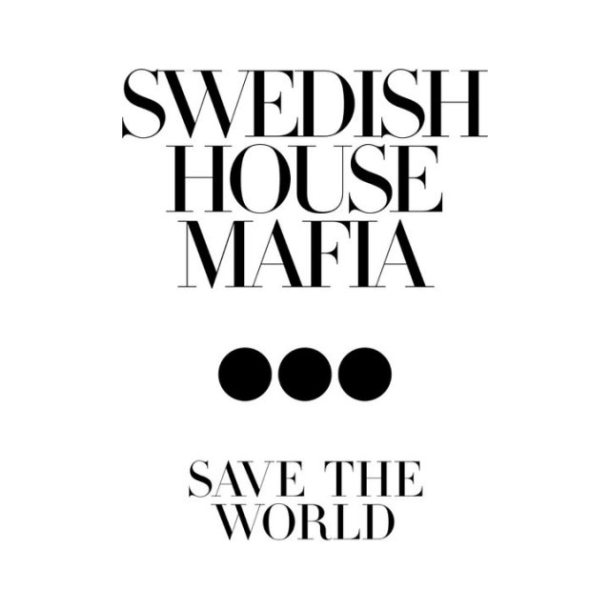 swedish-house-mafia-save-the-world