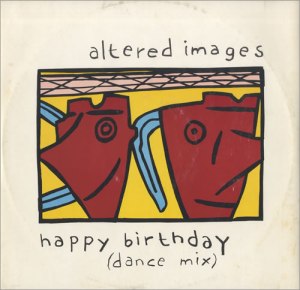 Altered-Images-Happy-Birthday-Da-45933