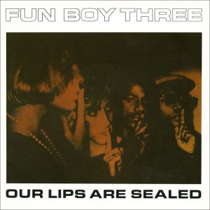 the-fun-boy-three-our-lips-are-sealed-chrysalis
