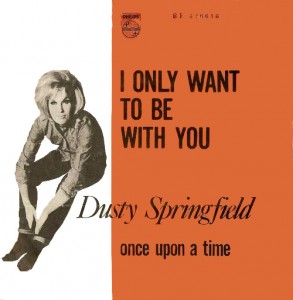 dusty_springfield-i_only_want_to_be_with_you_s_1