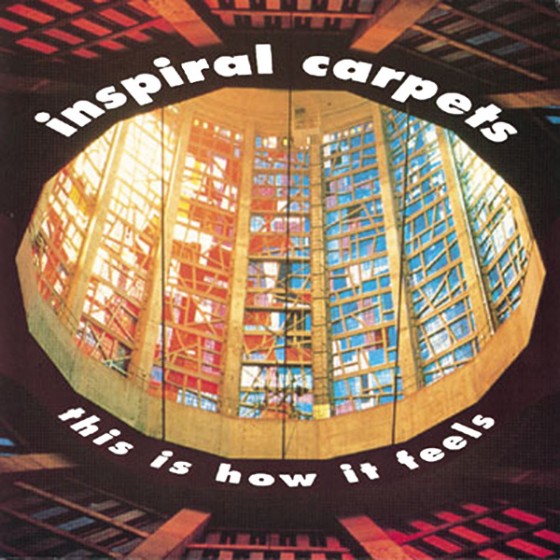 inspiral-carpets-this-is-how-it-feels-dung7-560x560