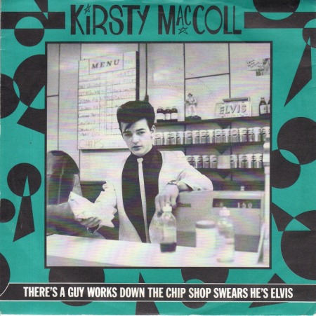 kirsty-maccoll-theres-a-guy-works-down-the-chip-shop-swears-hes-elvis-polydor