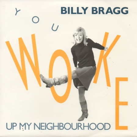 billy-bragg-you-woke-up-my-neighbourhood-liberation